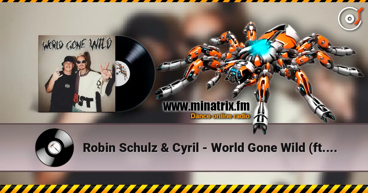 Robin Schulz & Cyril - World Gone Wild (ft. Sam Martin) online in hoher Qualität hören | Minatrix.FM