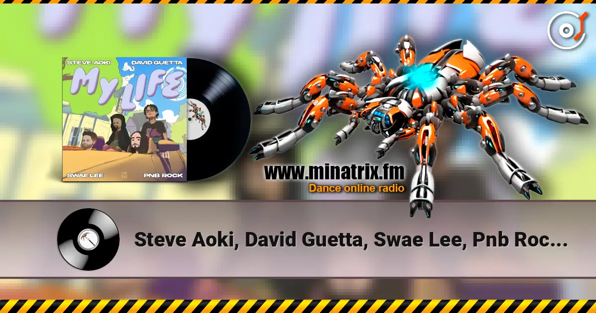 Steve Aoki, David Guetta, Swae Lee, Pnb Rock - My Life online in hoher Qualität hören | Minatrix.FM