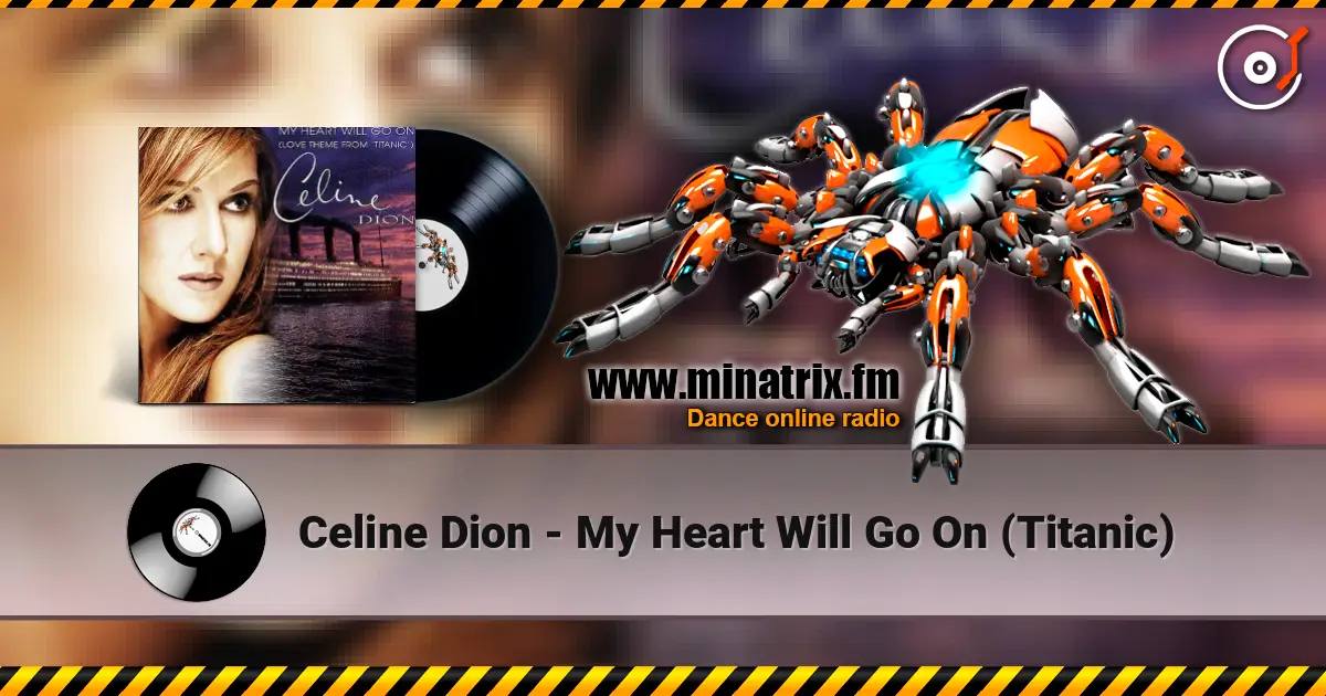 Celine Dion - My Heart Will Go On (Titanic) online in hoher Qualität hören | Minatrix.FM