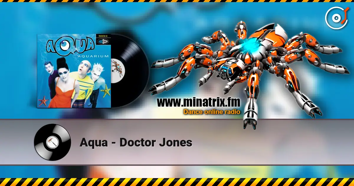 Aqua - Doctor Jones online in hoher Qualität hören | Minatrix.FM