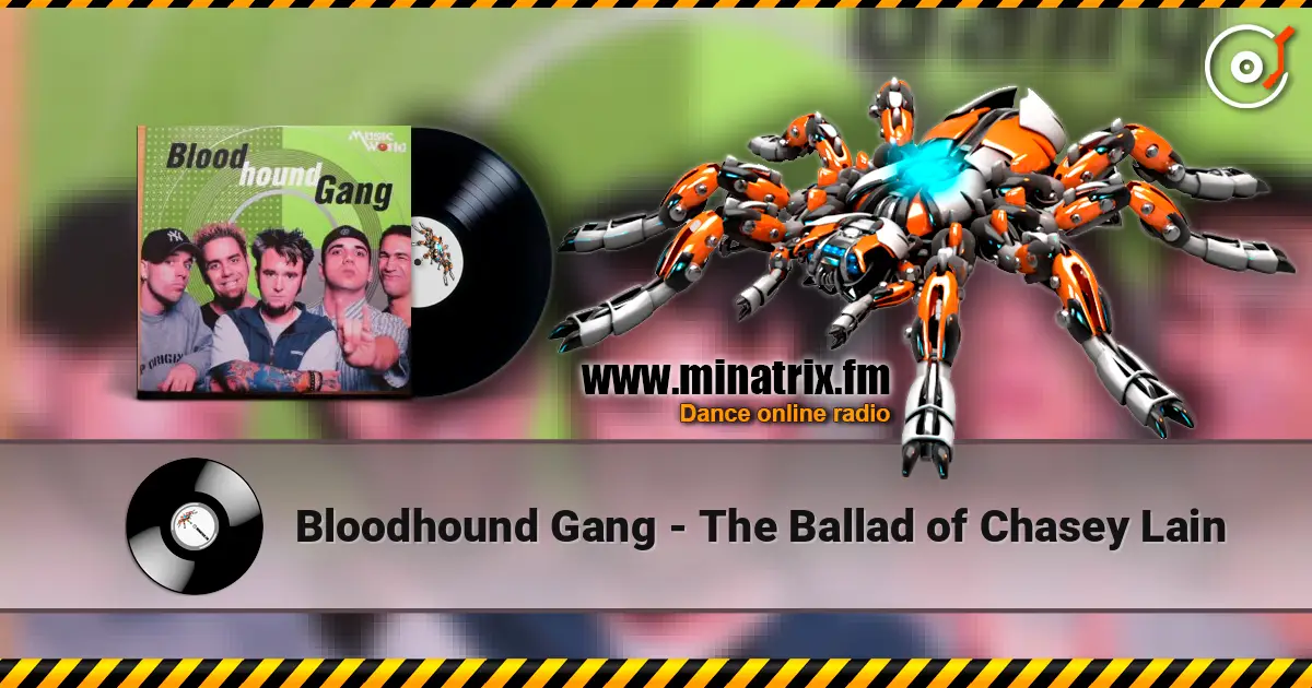 Bloodhound Gang - The Ballad of Chasey Lain online in hoher Qualität hören | Minatrix.FM