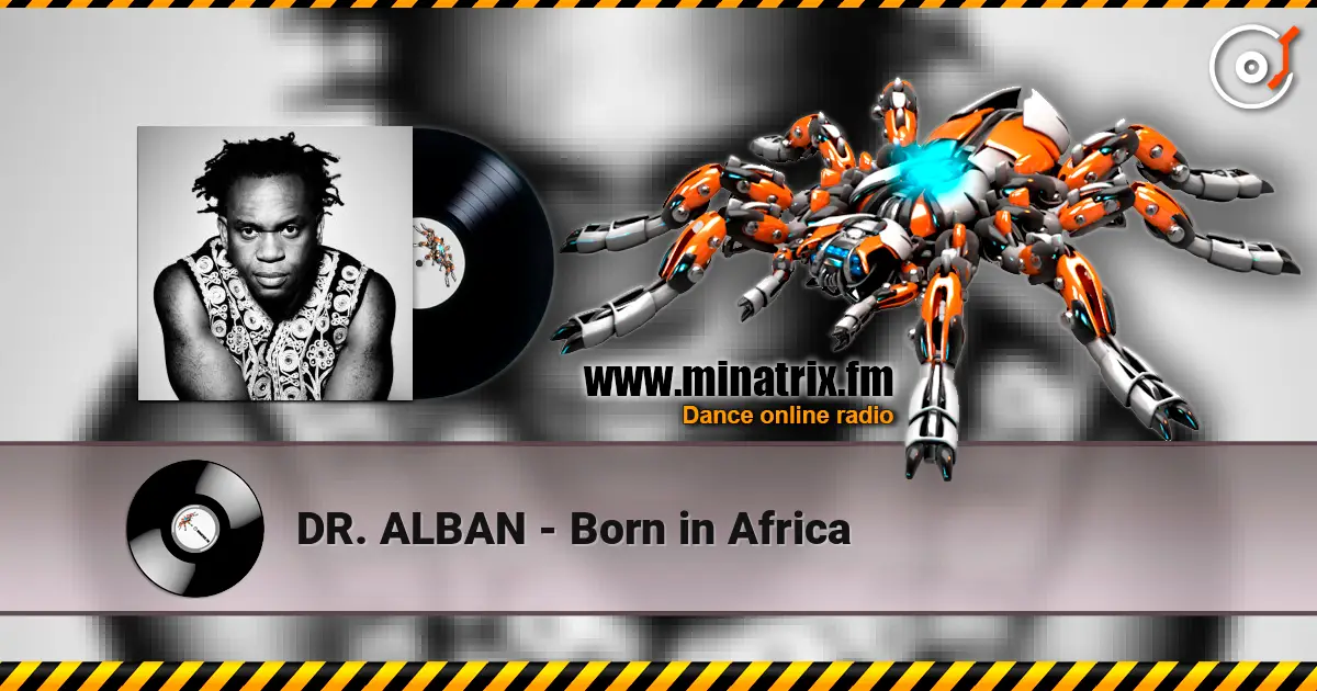 DR. ALBAN - Born in Africa online in hoher Qualität hören | Minatrix.FM