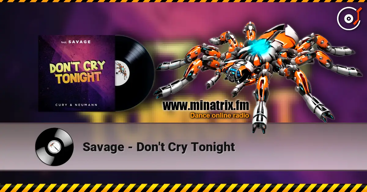 Savage - Don't Cry Tonight online in hoher Qualität hören | Minatrix.FM