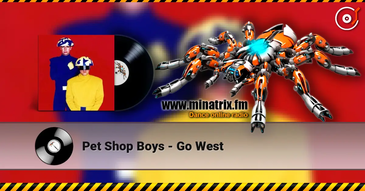 Pet Shop Boys - Go West online in hoher Qualität hören | Minatrix.FM