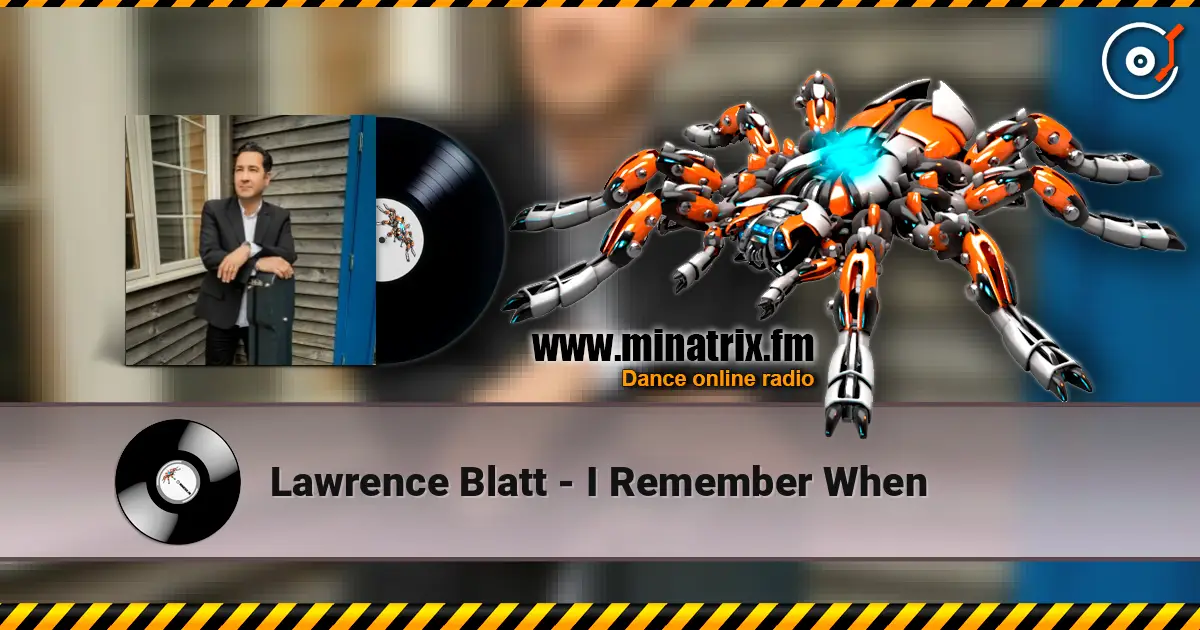 Lawrence Blatt - I Remember When online in hoher Qualität hören | Minatrix.FM