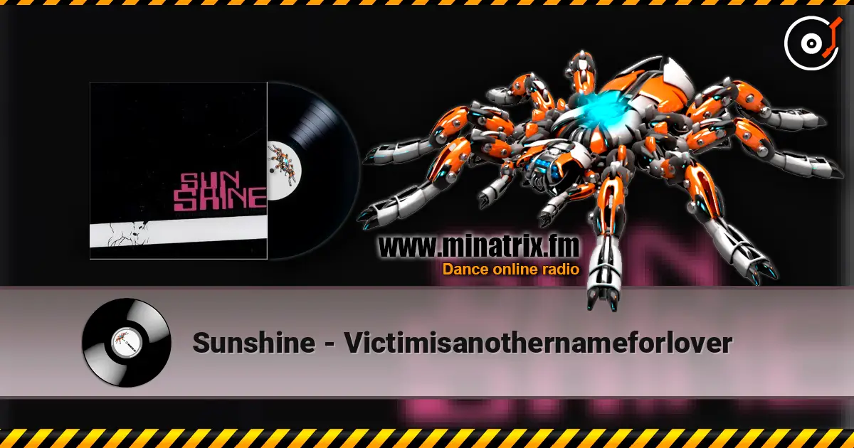Sunshine - Victimisanothernameforlover online in hoher Qualität hören | Minatrix.FM