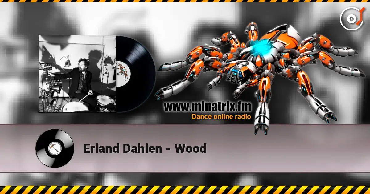 Erland Dahlen - Wood online in hoher Qualität hören | Minatrix.FM
