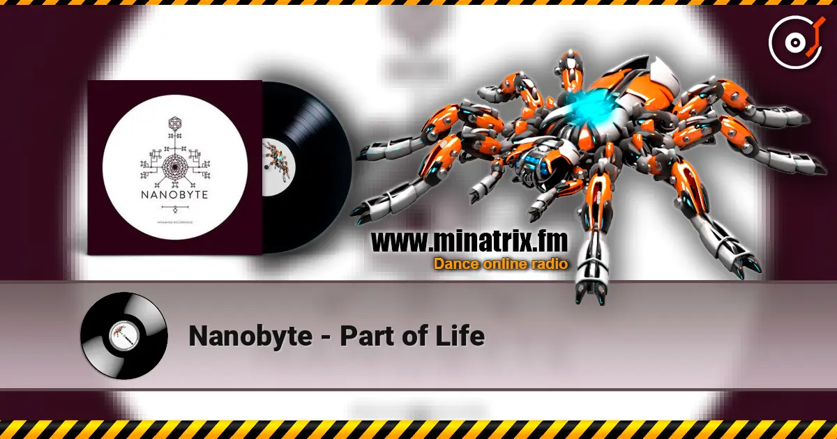 Nanobyte - Part of Life online in hoher Qualität hören | Minatrix.FM