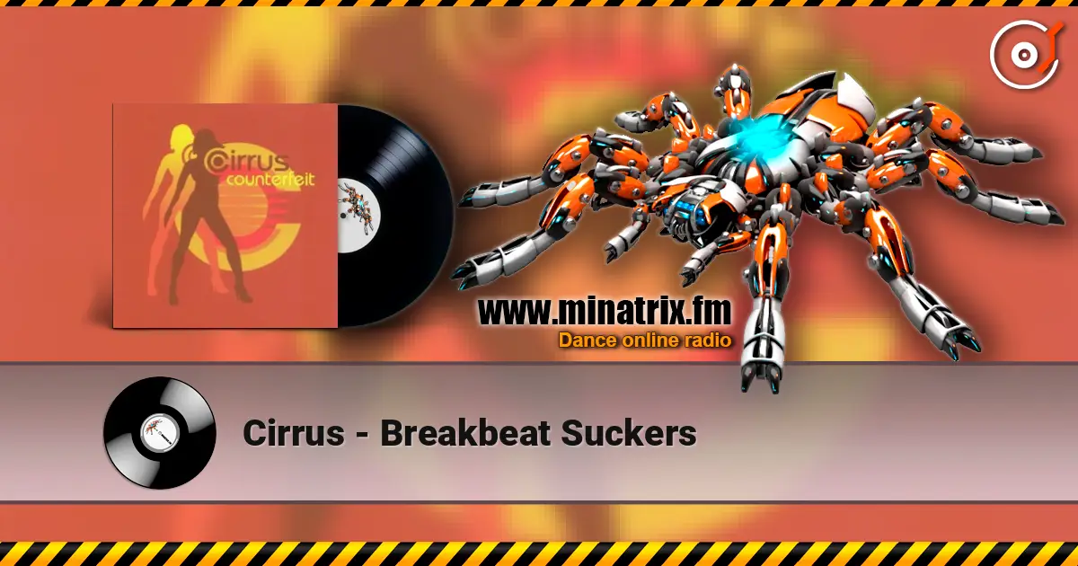 Cirrus - Breakbeat Suckers online in hoher Qualität hören | Minatrix.FM