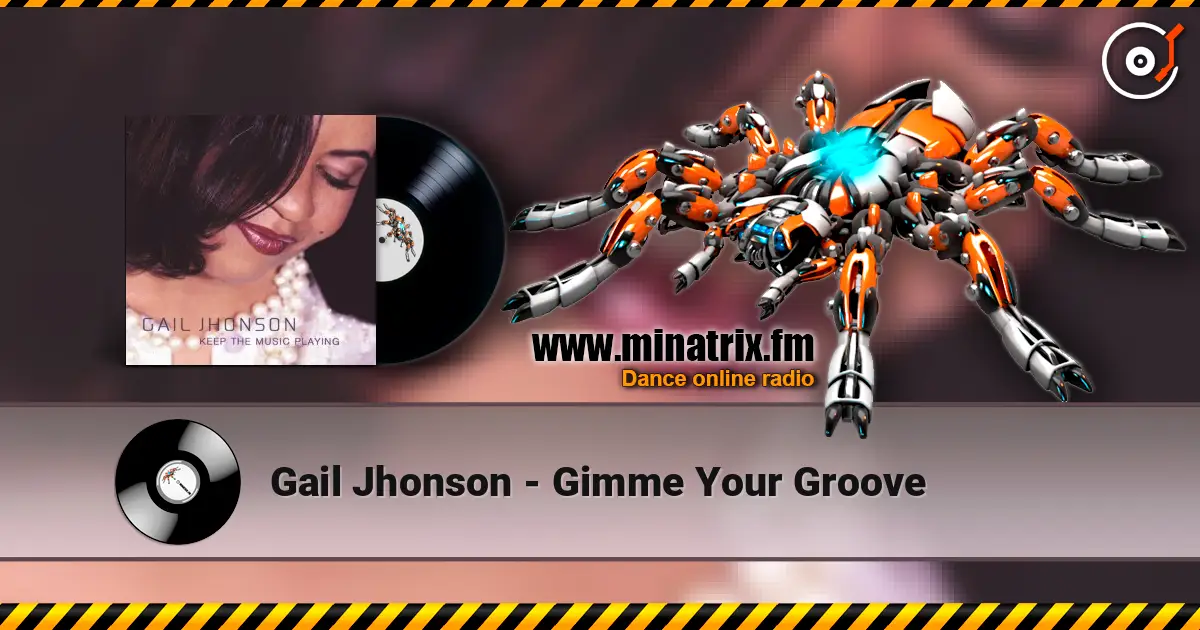Gail Jhonson - Gimme Your Groove online in hoher Qualität hören | Minatrix.FM