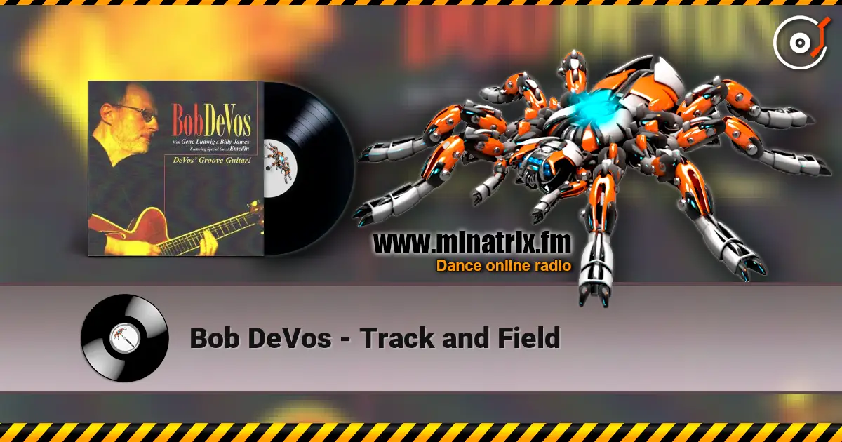 Bob DeVos - Track and Field online in hoher Qualität hören | Minatrix.FM