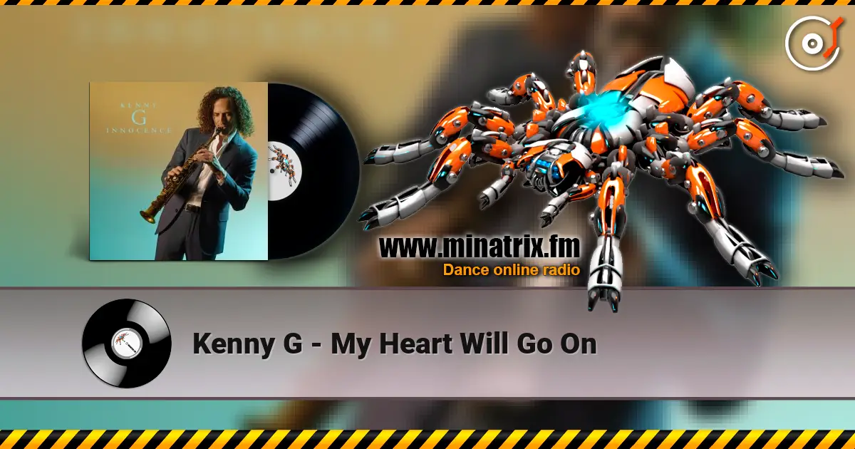 Kenny G - My Heart Will Go On online in hoher Qualität hören | Minatrix.FM