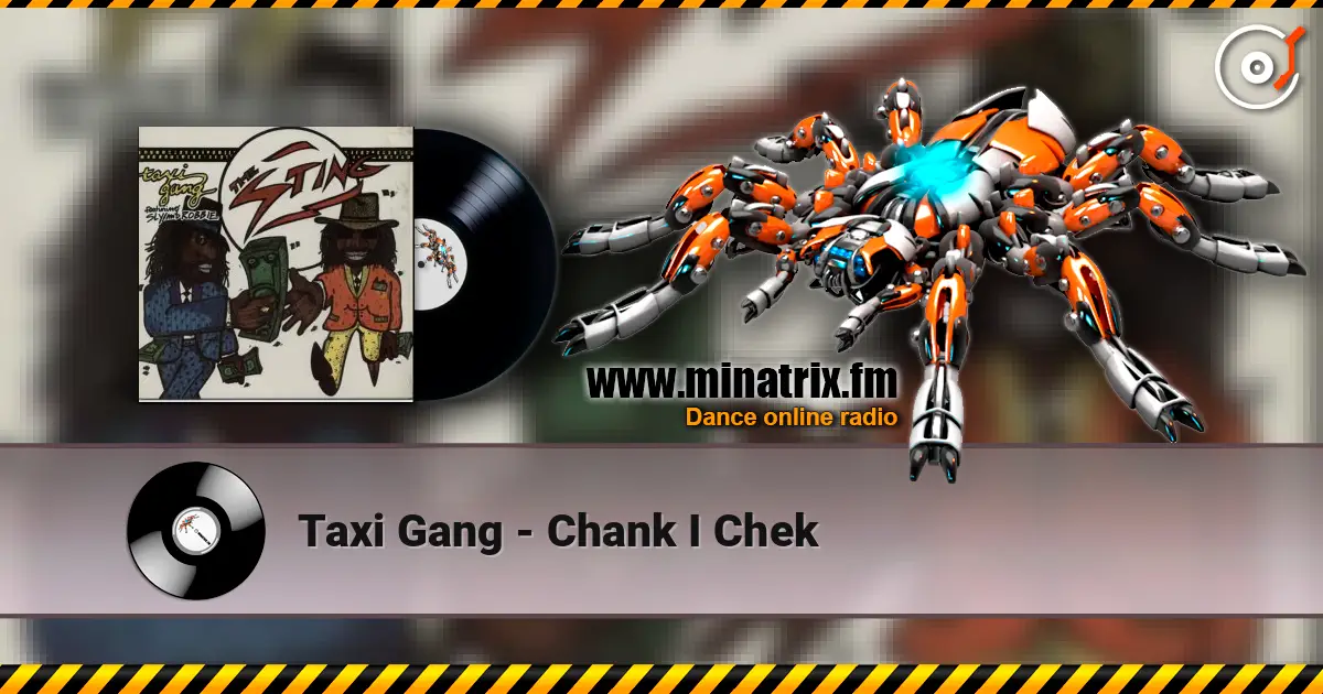 Taxi Gang - Chank I Chek online in hoher Qualität hören | Minatrix.FM