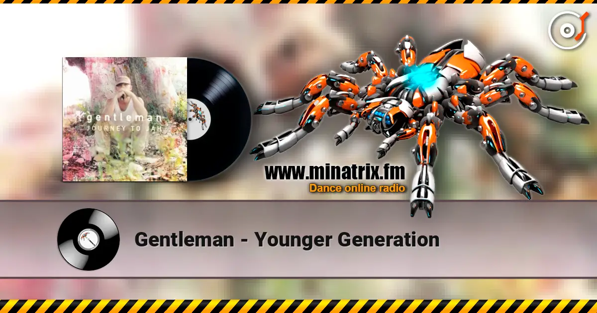 Gentleman - Younger Generation online in hoher Qualität hören | Minatrix.FM