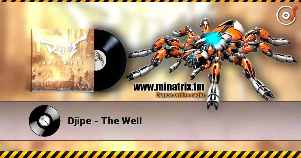 Djipe - The Well online in hoher Qualität hören | Minatrix.FM