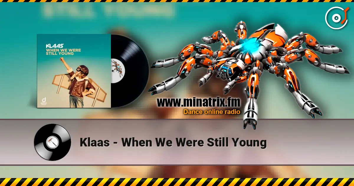 Klaas - When We Were Still Young online in hoher Qualität hören | Minatrix.FM