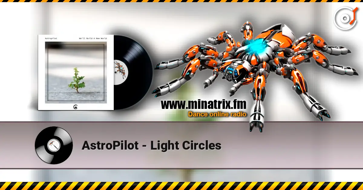 AstroPilot - Light Circles online in hoher Qualität hören | Minatrix.FM