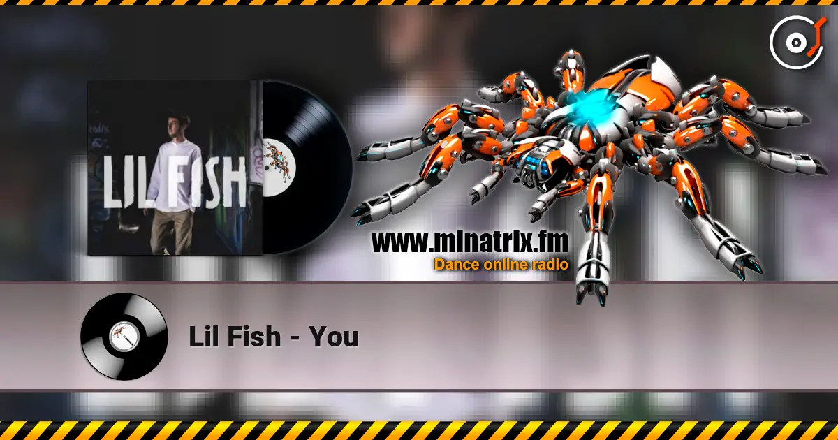 Lil Fish - You online in hoher Qualität hören | Minatrix.FM