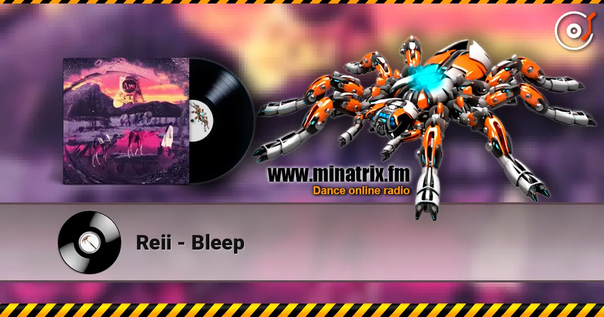 Reii - Bleep online in hoher Qualität hören | Minatrix.FM