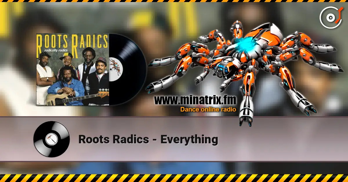 Roots Radics - Everything online in hoher Qualität hören | Minatrix.FM