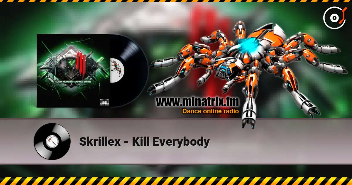 Skrillex - Kill Everybody online in hoher Qualität hören | Minatrix.FM