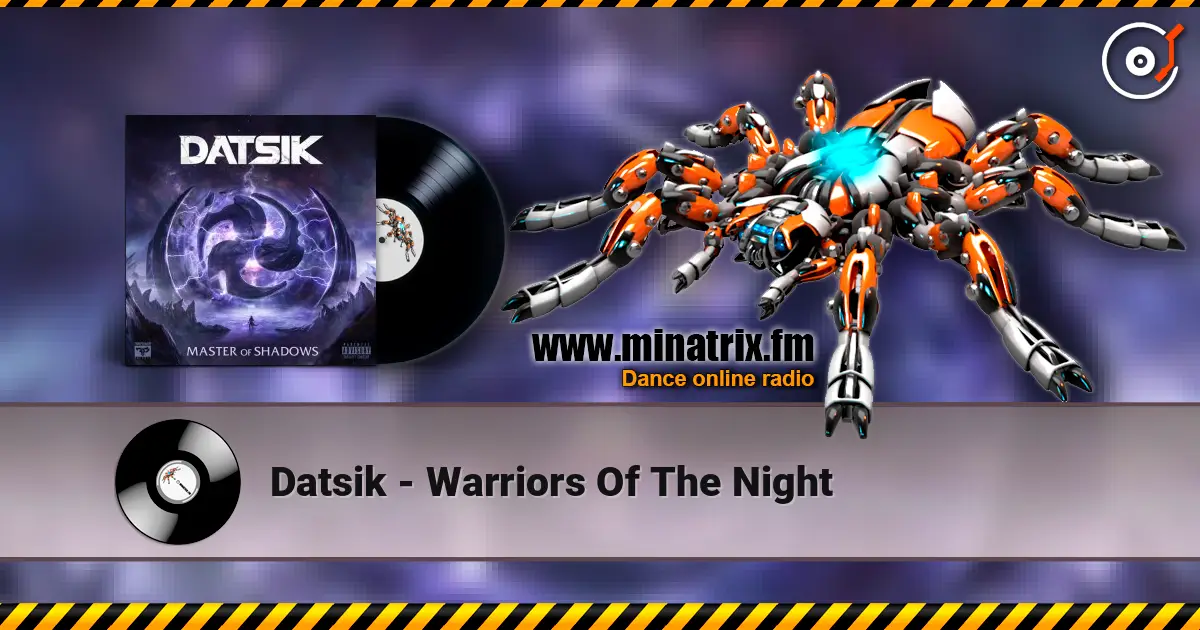 Datsik - Warriors Of The Night online in hoher Qualität hören | Minatrix.FM