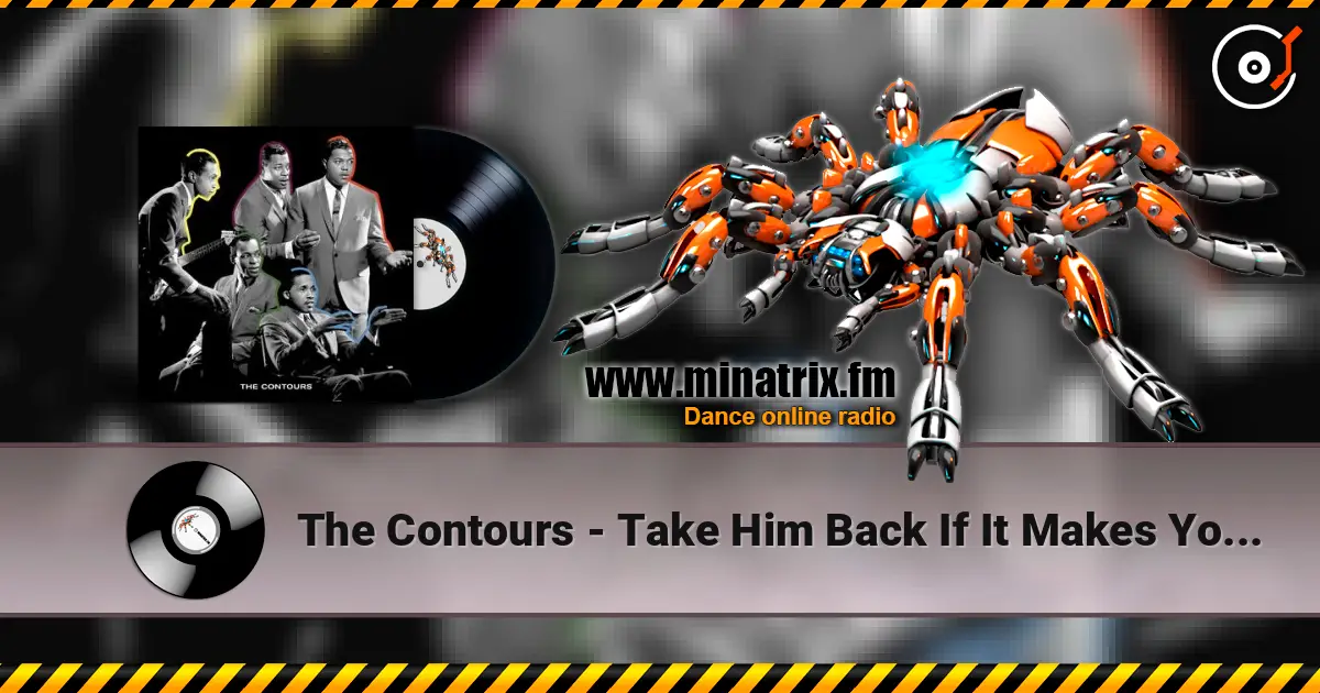 The Contours - Take Him Back If It Makes You Happy online in hoher Qualität hören | Minatrix.FM