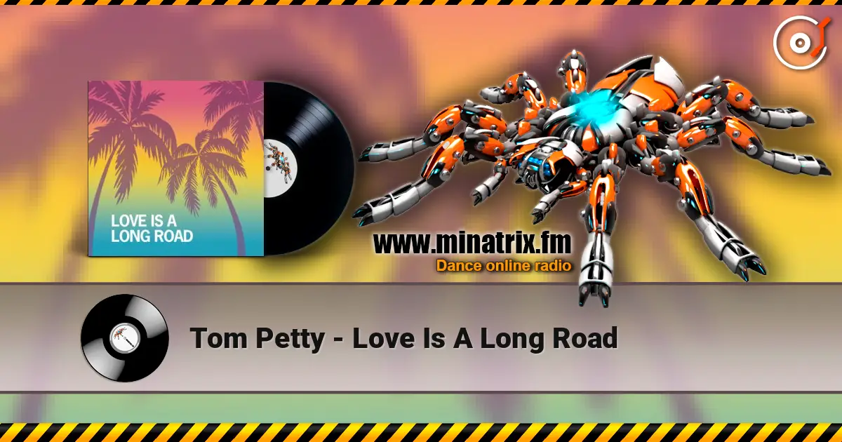 Tom Petty - Love Is A Long Road online in hoher Qualität hören | Minatrix.FM