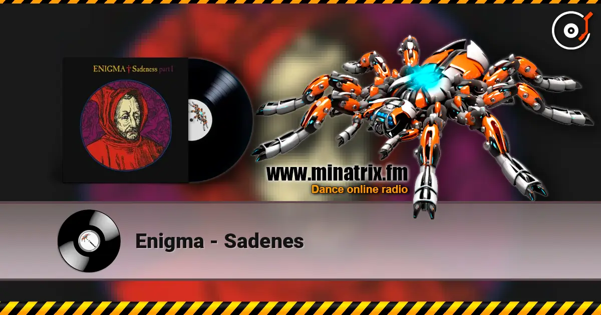Enigma - Sadenes online in hoher Qualität hören | Minatrix.FM