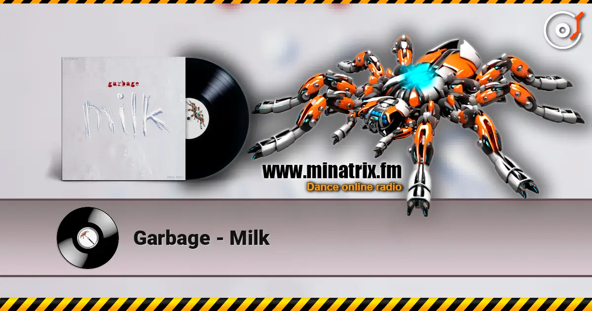 Garbage - Milk online in hoher Qualität hören | Minatrix.FM