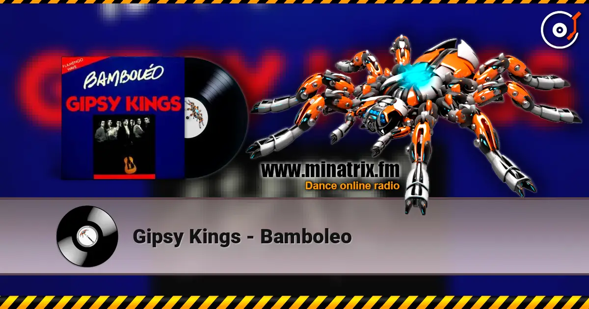 Gipsy Kings - Bamboleo online in hoher Qualität hören | Minatrix.FM