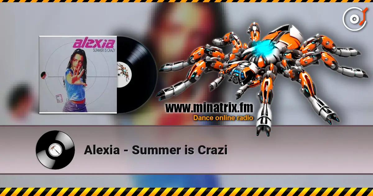 Alexia - Summer is Crazi online in hoher Qualität hören | Minatrix.FM