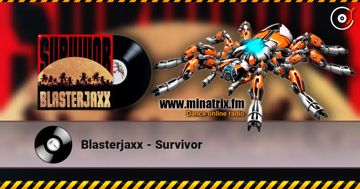 Blasterjaxx - Survivor online in hoher Qualität hören | Minatrix.FM
