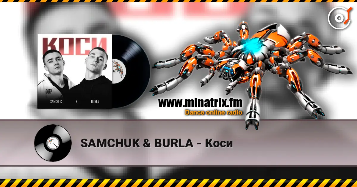 SAMCHUK & BURLA - Коси online in hoher Qualität hören | Minatrix.FM