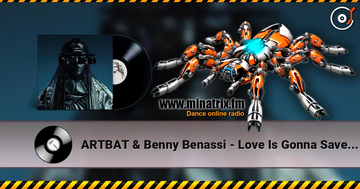 ARTBAT & Benny Benassi - Love Is Gonna Save Us online in hoher Qualität hören | Minatrix.FM