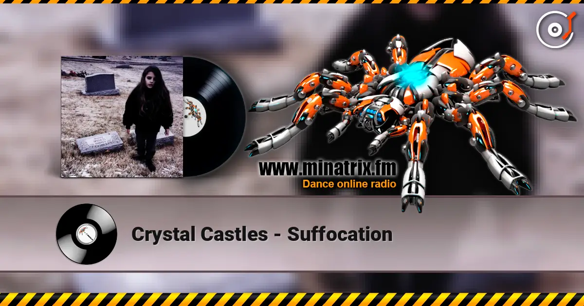 Crystal Castles - Suffocation online in hoher Qualität hören | Minatrix.FM