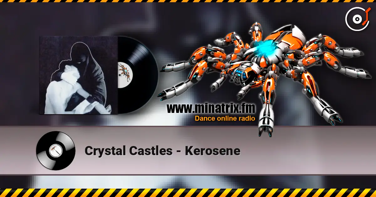 Crystal Castles - Kerosene online in hoher Qualität hören | Minatrix.FM