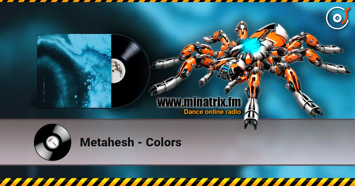 Metahesh - Colors online in hoher Qualität hören | Minatrix.FM