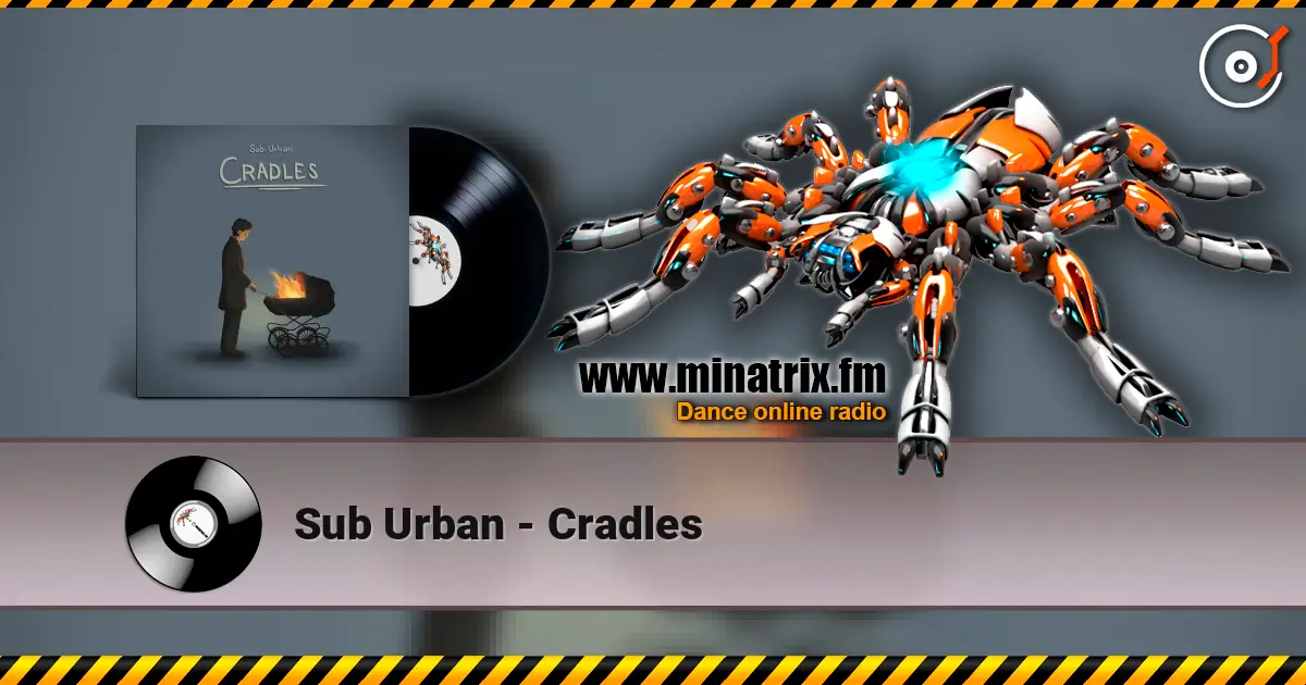 Sub Urban - Cradles online in hoher Qualität hören | Minatrix.FM