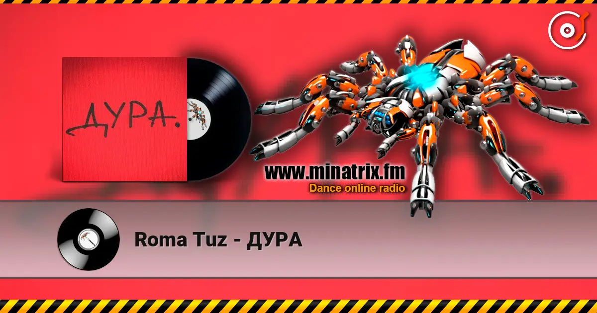 Roma Tuz - ДУРА online in hoher Qualität hören | Minatrix.FM
