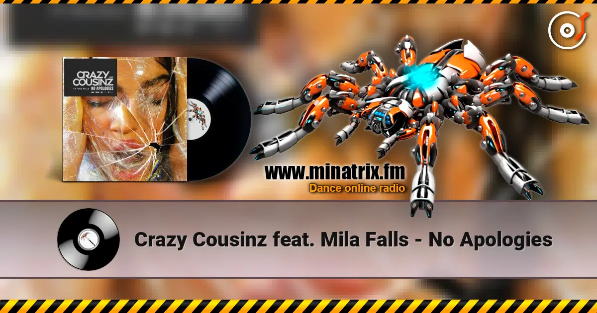 Crazy Cousinz feat. Mila Falls - No Apologies online in hoher Qualität hören | Minatrix.FM