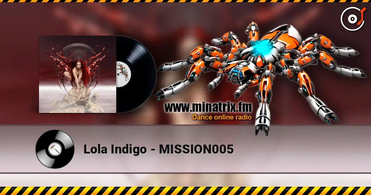 Lola Indigo - MISSION005 online in hoher Qualität hören | Minatrix.FM