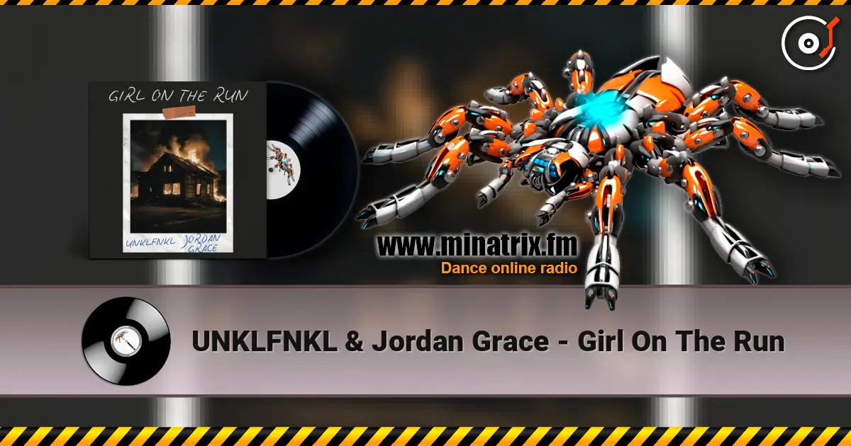 UNKLFNKL & Jordan Grace - Girl On The Run online in hoher Qualität hören | Minatrix.FM