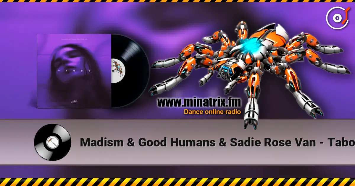 Madism & Good Humans & Sadie Rose Van - Taboo online in hoher Qualität hören | Minatrix.FM