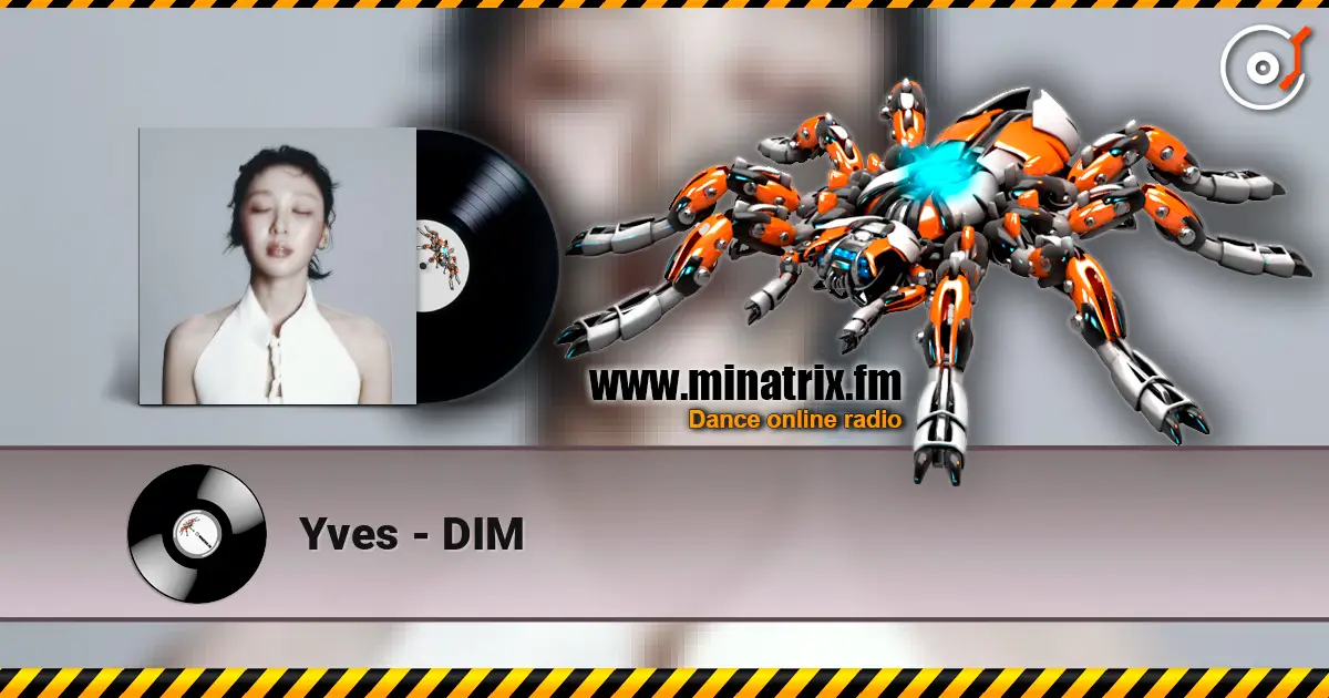 Yves - DIM online in hoher Qualität hören | Minatrix.FM
