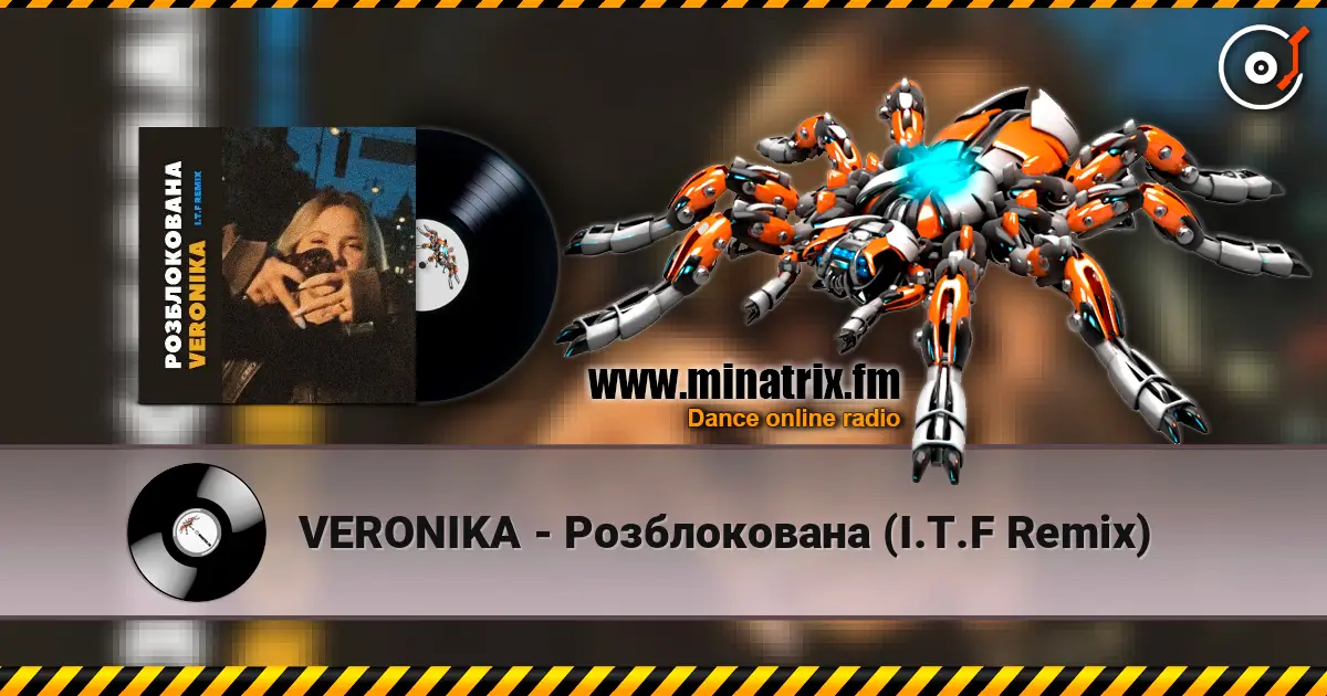 VERONIKA - Розблокована (I.T.F Remix) online in hoher Qualität hören | Minatrix.FM