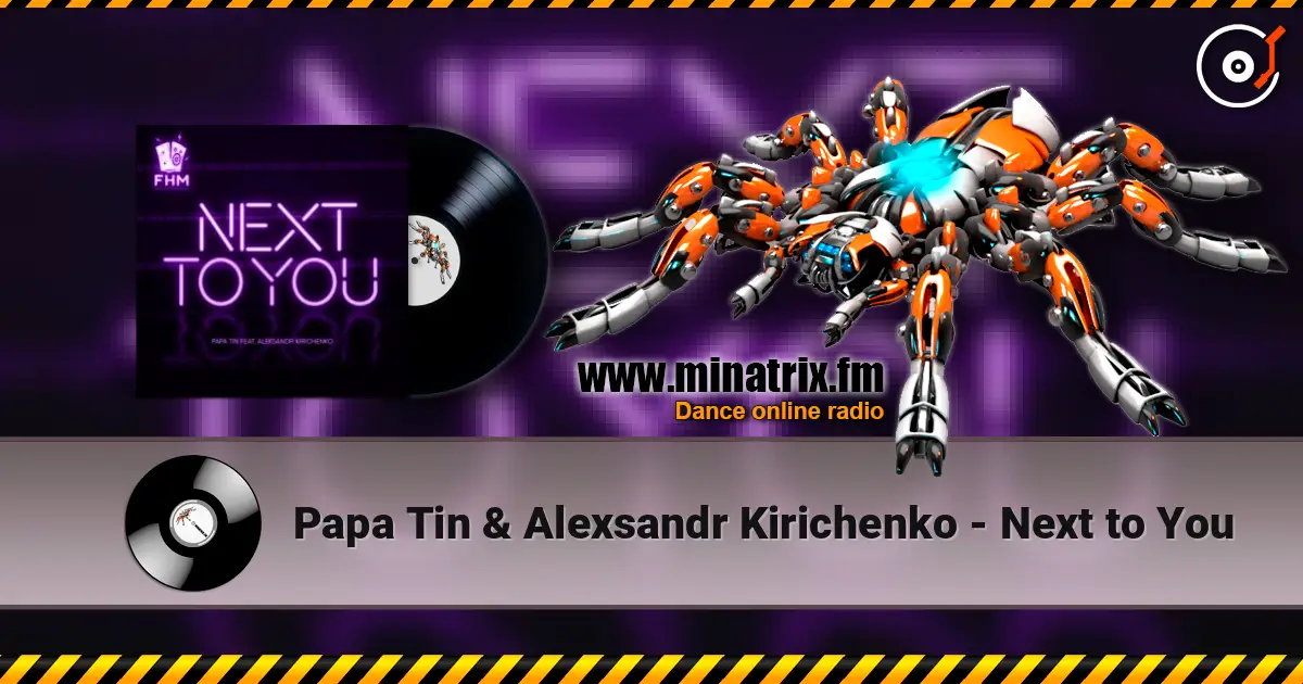 Papa Tin & Alexsandr Kirichenko - Next to You online in hoher Qualität hören | Minatrix.FM