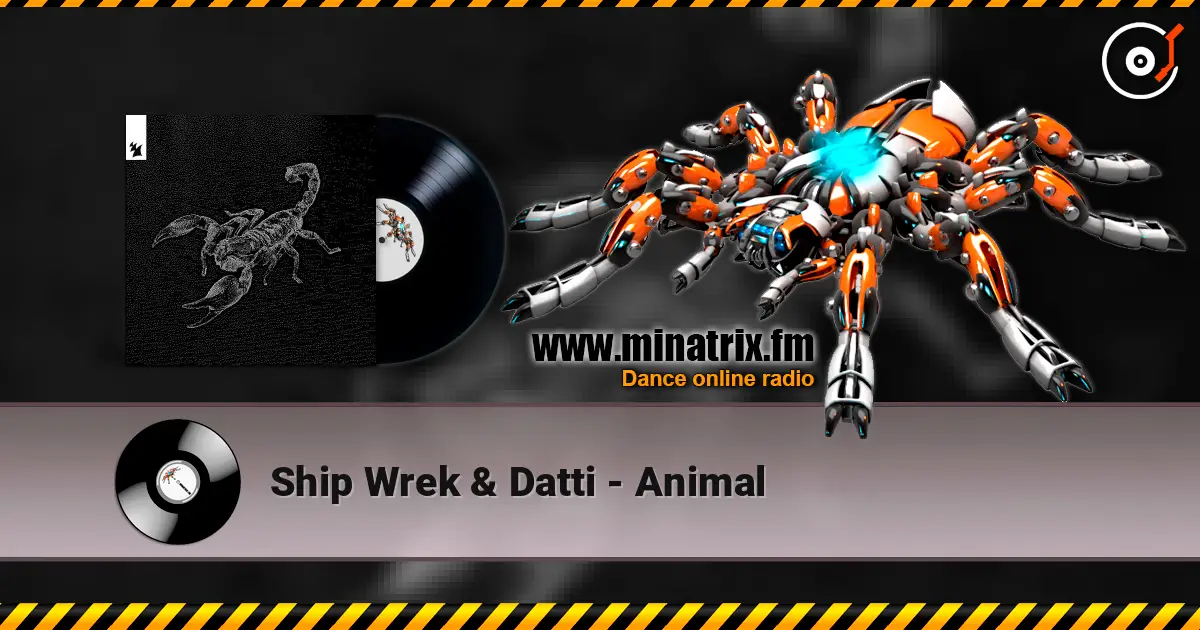 Ship Wrek & Datti - Animal online in hoher Qualität hören | Minatrix.FM