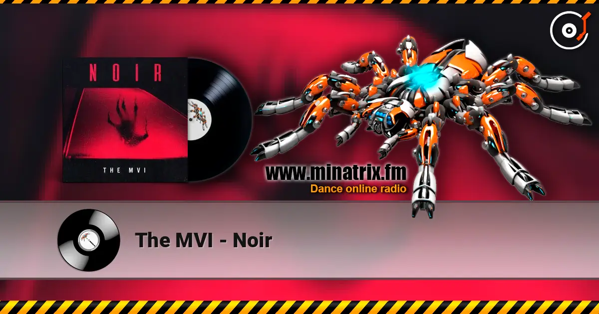 The MVI - Noir online in hoher Qualität hören | Minatrix.FM