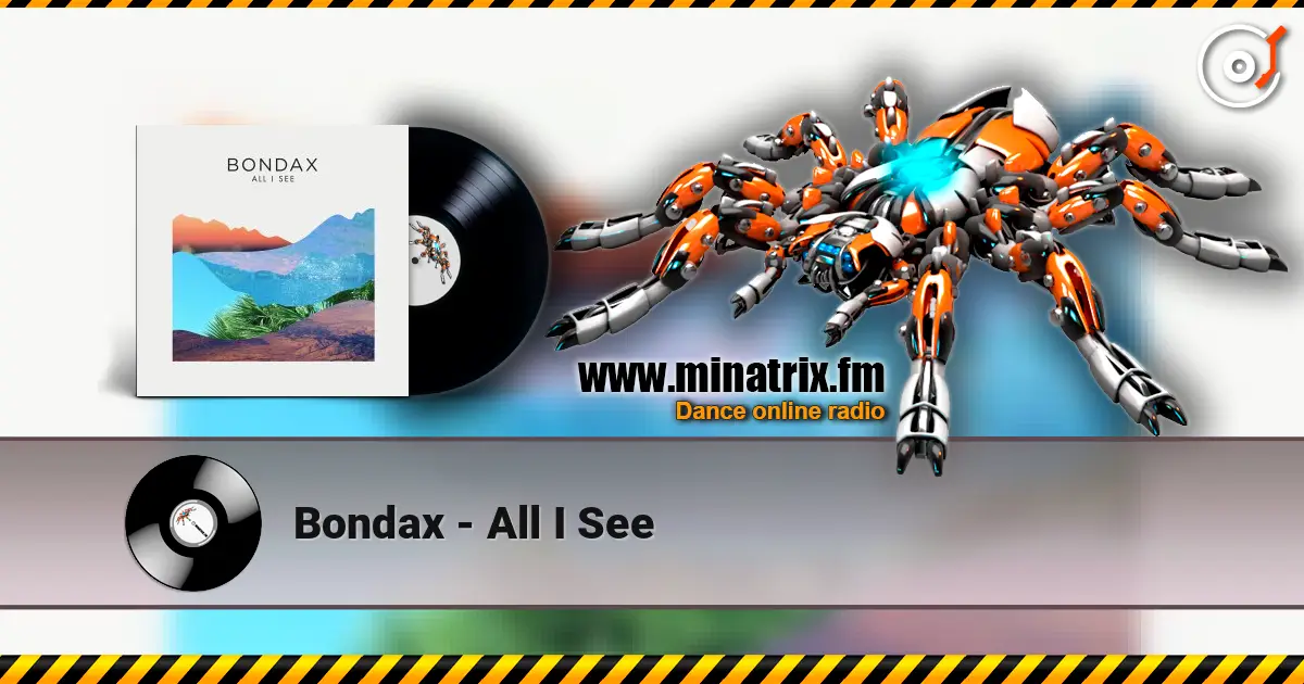 Bondax - All I See online in hoher Qualität hören | Minatrix.FM